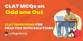 CLAT MCQs on Odd one Out: CLAT Questions for Practice with Solutions